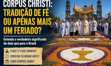 Corpus Christi: Tradição de Fé ou Apenas Mais um Feriado? Entenda o Verdadeiro Significado da Data que Para o Brasil